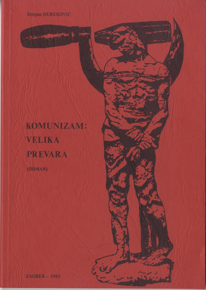KOMUNIZAM: VELIKA PREVARA STJEPAN ĐUREKOVIĆ