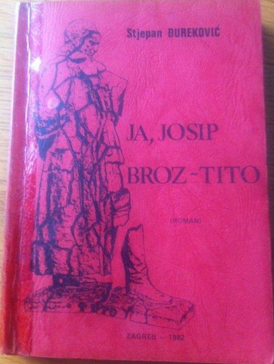 JA, JOSIP BROZ - TITO  STJEPAN ĐUREKOVIĆ